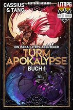 Turm Apokalypse 1: Ein Isekai LitRPG Abenteuer Cover des Buches Turm Apokalypse 1: Ein Isekai LitRPG Abenteuer (ISBN: B0C8GM6FR9)