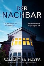 Der Nachbar: Ein Psychothriller mit einem unglaublichen Twist Cover des Buches Der Nachbar: Ein Psychothriller mit einem unglaublichen Twist (ISBN: B0C8PDSSNN)