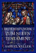 Betrachtungen zum Neuen Testament Cover des Buches Betrachtungen zum Neuen Testament (ISBN: B0C8VH2LD2)