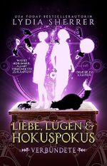Liebe, Lügen & Hokuspokus - Verbündete (Die magischen Abenteuer von Lily Singer 3) Cover des Buches Liebe, Lügen & Hokuspokus - Verbündete (Die magischen Abenteuer von Lily Singer 3) (ISBN: B0C9F13NWR)