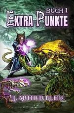 Extra Punkte 1: Ein VR MMO LitRPG Abenteuer Cover des Buches Extra Punkte 1: Ein VR MMO LitRPG Abenteuer (ISBN: B0C9QJ92TT)