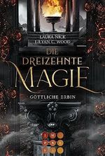 Die dreizehnte Magie. Göttliche Erbin: Mitreißende Fantasy Romance über zwei Hexen im Kampf gegen ihr Schicksal und für die Liebe Cover des Buches Die dreizehnte Magie. Göttliche Erbin: Mitreißende Fantasy Romance über zwei Hexen im Kampf gegen ihr Schicksal und für die Liebe (ISBN: B0C9QPPZDK)