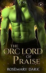 The Orc Lord of Praise: A Spicy Billionaire Monster Romance (Monsters' Sin Club Book 1) (English Edition) Cover des Buches The Orc Lord of Praise: A Spicy Billionaire Monster Romance (Monsters' Sin Club Book 1) (English Edition) (ISBN: B0C9R12N5M)