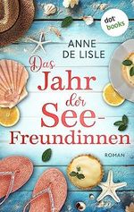 Das Jahr der Seefreundinnen: Roman Cover des Buches Das Jahr der Seefreundinnen: Roman (ISBN: B0C9TDFX5W)