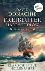 Klar Schiff zur Höllenfahrt (Freibeuter Harry Ludlow 1) Cover des Buches Klar Schiff zur Höllenfahrt (Freibeuter Harry Ludlow 1) (ISBN: B0C9V5VW1S)