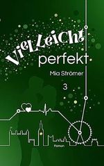Vielleicht perfekt: unPerfekt - Band 3 Cover des Buches Vielleicht perfekt: unPerfekt - Band 3 (ISBN: B0C9XKLPTX)
