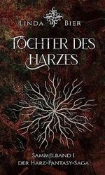 Töchter des Harzes : Sammelband 1 Cover des Buches Töchter des Harzes : Sammelband 1 (ISBN: B0CB1QS98G)