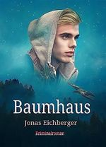 Baumhaus: Ein Lechfeldkrimi Cover des Buches Baumhaus: Ein Lechfeldkrimi (ISBN: B0CB526SVH)