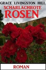 Scharlachrote Rosen: Roman Cover des Buches Scharlachrote Rosen: Roman (ISBN: B0CB9QJPXJ)