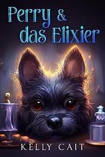 Perry & das Elixier (Das Ipswich-Ereignis 2) Cover des Buches Perry & das Elixier (Das Ipswich-Ereignis 2) (ISBN: B0CBHKX5X3)