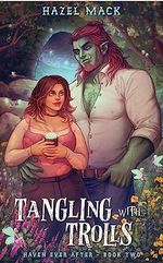 Tangling With Trolls: A Small-Town Troll Romance (Haven Ever After Book 2) (English Edition) Cover des Buches Tangling With Trolls: A Small-Town Troll Romance (Haven Ever After Book 2) (English Edition) (ISBN: B0CBNH234F)