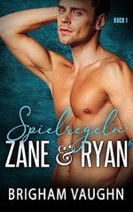 Spielregeln: Zane & Ryan: Ein M/M Hockey Romanze Cover des Buches Spielregeln: Zane & Ryan: Ein M/M Hockey Romanze (ISBN: B0CBNJ7HQ2)