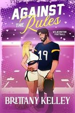Against The Rules (Wilmington Football, Band 2) Cover des Buches Against The Rules (Wilmington Football, Band 2) (ISBN: B0CBQJ7KRB)