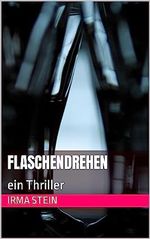 Flaschendrehen: ein Thriller Cover des Buches Flaschendrehen: ein Thriller (ISBN: B0CBSTTTLB)