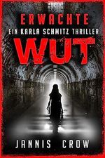Erwachte Wut: Thriller Cover des Buches Erwachte Wut: Thriller (ISBN: B0CBW2TDPF)