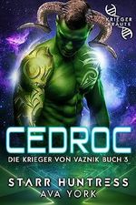 Cedroc: Kriegerbräute (Die Krieger von Vaznik 3) Cover des Buches Cedroc: Kriegerbräute (Die Krieger von Vaznik 3) (ISBN: B0CBYS9JS6)