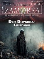 Professor Zamorra 1284: Der Dhyarra-Friedhof Cover des Buches Professor Zamorra 1284: Der Dhyarra-Friedhof (ISBN: B0CC95XP4G)