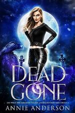 Dead and Gone (Die Welt der Arkanen Seelen: Grabflüsterer 2) Cover des Buches Dead and Gone (Die Welt der Arkanen Seelen: Grabflüsterer 2) (ISBN: B0CCBW2ZVT)