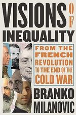 Visions of Inequality: From the French Revolution to the End of the Cold War (English Edition) Cover des Buches Visions of Inequality: From the French Revolution to the End of the Cold War (English Edition) (ISBN: B0CCLK5M7Y)