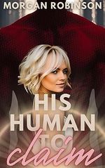 His Human to Claim (Unit A12 Book 1) (English Edition) Cover des Buches His Human to Claim (Unit A12 Book 1) (English Edition) (ISBN: B0CCRCJMKG)