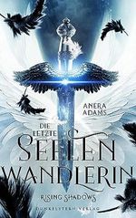 Die letzte Seelenwandlerin - Rising Shadows: Band 1 der Urban Fantasy Trilogie Cover des Buches Die letzte Seelenwandlerin - Rising Shadows: Band 1 der Urban Fantasy Trilogie (ISBN: B0CCSRNF1F)