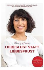 LiebesLust statt LiebesFrust: Zurück zu Liebe, Intimität und lustvoller Sexualität in Beziehungen Cover des Buches LiebesLust statt LiebesFrust: Zurück zu Liebe, Intimität und lustvoller Sexualität in Beziehungen (ISBN: B0CCYVMZHC)