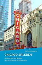 Chicago erleben: Geschichten und Rezepte aus der Stadt der Wolkenkratzer Cover des Buches Chicago erleben: Geschichten und Rezepte aus der Stadt der Wolkenkratzer (ISBN: B0CD6927MN)