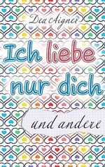 Ich liebe nur dich und andere Cover des Buches Ich liebe nur dich und andere (ISBN: B0CDJL8TYT)