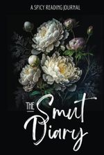 The Smut Diary: A Spicy Reading Journal Discrete Edition Cover des Buches The Smut Diary: A Spicy Reading Journal Discrete Edition (ISBN: B0CDNPRZZL)