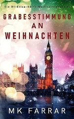 Grabesstimmung an Weihnachten: Ein DI-Erica-Swift-Weihnachtsspezial (Ein Erica Swift Thriller) Cover des Buches Grabesstimmung an Weihnachten: Ein DI-Erica-Swift-Weihnachtsspezial (Ein Erica Swift Thriller) (ISBN: B0CDXY1XCV)