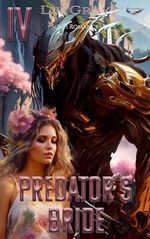 PREDATOR'S BRIDE: Book Four: Sci-Fi Romance Cover des Buches PREDATOR'S BRIDE: Book Four: Sci-Fi Romance (ISBN: B0CFB33NJZ)