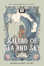 Ballad of Sea and Sky (The Whispering Sea Duet Book 1) (English Edition) Cover des Buches Ballad of Sea and Sky (The Whispering Sea Duet Book 1) (English Edition) (ISBN: B0CFGHSNJ7)