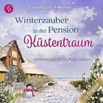 Winterzauber in der Pension Küstentraum: Küstentraum 2 Cover des Buches Winterzauber in der Pension Küstentraum: Küstentraum 2 (ISBN: B0CFXZTCM4)