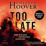 Too Late – Wenn Nein sagen zur tödlichen Gefahr wird: Director's Cut – die definitive Ausgabe Cover des Buches Too Late – Wenn Nein sagen zur tödlichen Gefahr wird: Director's Cut – die definitive Ausgabe (ISBN: B0CG6M5RBG)