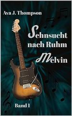Sehnsucht nach Ruhm - Melvin Cover des Buches Sehnsucht nach Ruhm - Melvin (ISBN: B0CGJLMGSH)