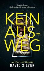 Kein Ausweg: Ein unfassbar fesselnder Psychothriller mit einem schockierenden Twist (Ein Detective Ray Collins Thriller 1) Cover des Buches Kein Ausweg: Ein unfassbar fesselnder Psychothriller mit einem schockierenden Twist (Ein Detective Ray Collins Thriller 1) (ISBN: B0CGVY9WNN)