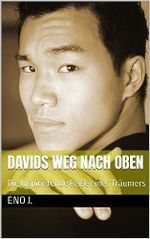 Davids Weg nach Oben: Die Inspirierende Reise eines Träumers Cover des Buches Davids Weg nach Oben: Die Inspirierende Reise eines Träumers (ISBN: B0CGW6NKSF)