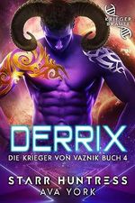 Derrix: Kriegerbräute (Die Krieger von Vaznik 4) Cover des Buches Derrix: Kriegerbräute (Die Krieger von Vaznik 4) (ISBN: B0CGZQ3DX8)