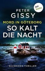 Mord in Göteborg: So kalt die Nacht: Schweden-Thriller Cover des Buches Mord in Göteborg: So kalt die Nacht: Schweden-Thriller (ISBN: B0CH1FCF4C)