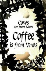 Cows are from Mars, Coffee is from Venus (Of Times and Spaces: Sci-fi Fantasy Anthology) (English Edition) Cover des Buches Cows are from Mars, Coffee is from Venus (Of Times and Spaces: Sci-fi Fantasy Anthology) (English Edition) (ISBN: B0CH1NHXWV)