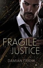 Fragile Justice Cover des Buches Fragile Justice (ISBN: B0CHJT1ZGF)