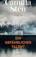 Ein gefährliches Talent: Thriller | Atmosphärischer und beklemmender Scandinavian Crime Cover des Buches Ein gefährliches Talent: Thriller | Atmosphärischer und beklemmender Scandinavian Crime (ISBN: B0CHN426PX)
