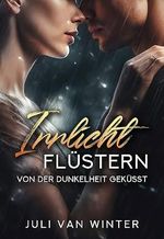 Irrlichtflüstern: Von der Dunkelheit geküsst Cover des Buches Irrlichtflüstern: Von der Dunkelheit geküsst (ISBN: B0CHRSNFSY)