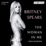 The Woman in Me: Meine Geschichte Cover des Buches The Woman in Me: Meine Geschichte (ISBN: B0CHWNJ8W4)