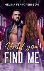 Until you find me (Until You Reihe 2) Cover des Buches Until you find me (Until You Reihe 2) (ISBN: B0CJ5TK3SL)