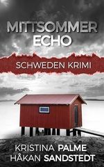 Mittsommer Echo: Schweden Krimi (Stina Borglund 4) Cover des Buches Mittsommer Echo: Schweden Krimi (Stina Borglund 4) (ISBN: B0CJGTXR6J)