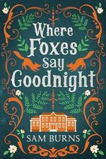 Where Foxes Say Goodnight (Sleeping Foxes Book 1) (English Edition) Cover des Buches Where Foxes Say Goodnight (Sleeping Foxes Book 1) (English Edition) (ISBN: B0CJH8QTC1)
