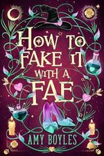 How To Fake It With A Fae: An Enemies to Lovers Romantic Comedy (Seven Suitors For Seven Witches Book 1) (English Edition) Cover des Buches How To Fake It With A Fae: An Enemies to Lovers Romantic Comedy (Seven Suitors For Seven Witches Book 1) (English Edition) (ISBN: B0CJMCP86F)