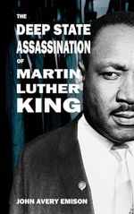 The Deep State Assassination of Martin Luther King (Deep State Assassinations) (English Edition) Cover des Buches The Deep State Assassination of Martin Luther King (Deep State Assassinations) (English Edition) (ISBN: B0CJPVJ7WL)