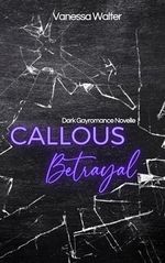 Callous Betrayal, Dark Gayromance Novelle (Expression) Cover des Buches Callous Betrayal, Dark Gayromance Novelle (Expression) (ISBN: B0CJSXJMJ1)